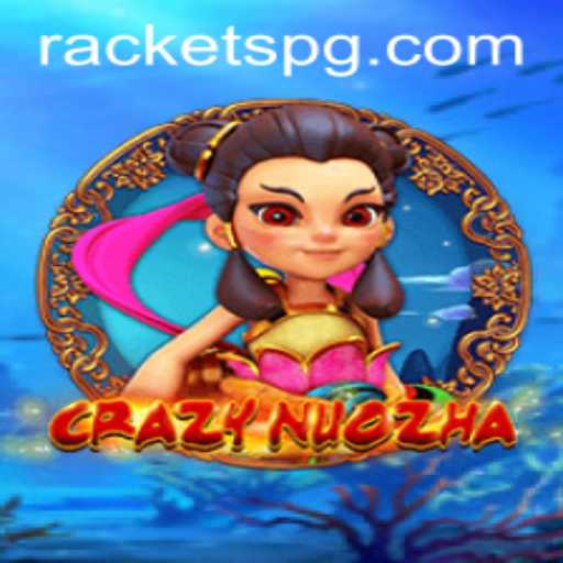 Exploring the World of CrazyNuoZha with RACKET PG