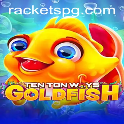 Understanding the Fascination Behind TenTonWaysGoldfish and the Keyword RACKET PG